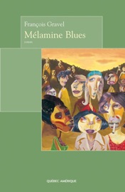 Mélamine Blues - François Gravel