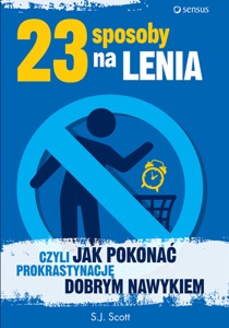 23 sposoby na lenia, czyli jak pokonać prokrastynację dobrym nawykiem