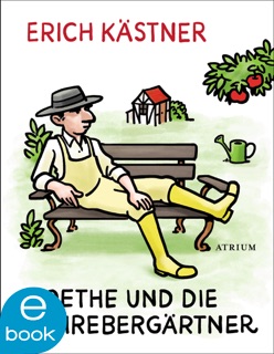 Goethe und die Schrebergärtner by Erich Kästner & Sylvia List