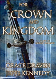 For Crown and Kingdom - Grace Draven & Jeffe Kennedy