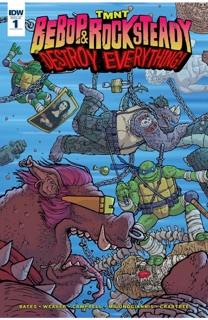 Teenage Mutant Ninja Turtles: Bebop & Rocksteady Destroy Everything #1 by Ben Bates