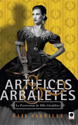 Read: Artifices & Arbalètes (Le Book Pensionnat de Mlle Géraldine ****)
