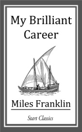 My Brilliant Career - Miles Franklin