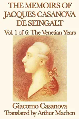 Read: The Memoirs of Jacques Casanova de Seingalt Volume 1: The Book Venetian Years