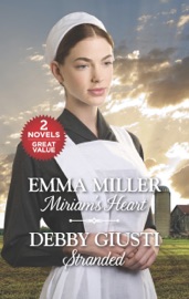 Miriam's Heart and Stranded - Emma Miller & Debby Giusti