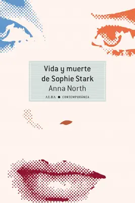Vida y muerte de Sophie Stark by Laura Vidal Sanz & Anna North book