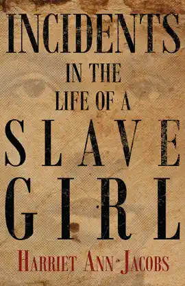 Read: Book Incidents in the Life of a Slave Girl