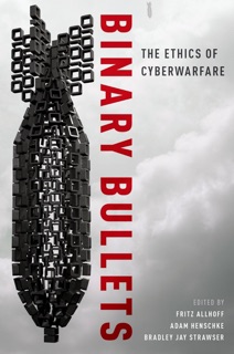 Binary Bullets by Fritz Allhoff, Adam Henschke & Bradley Jay Strawser