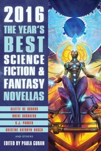 The Year's Best Science Fiction & Fantasy Novellas 2016