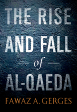 The Rise and Fall of Al-Qaeda - Fawaz A. Gerges Cover Art