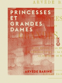 Princesses et grandes dames by Arvède Barine