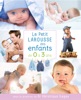 Book Petit Larousse des enfants de 0 à 3 ans