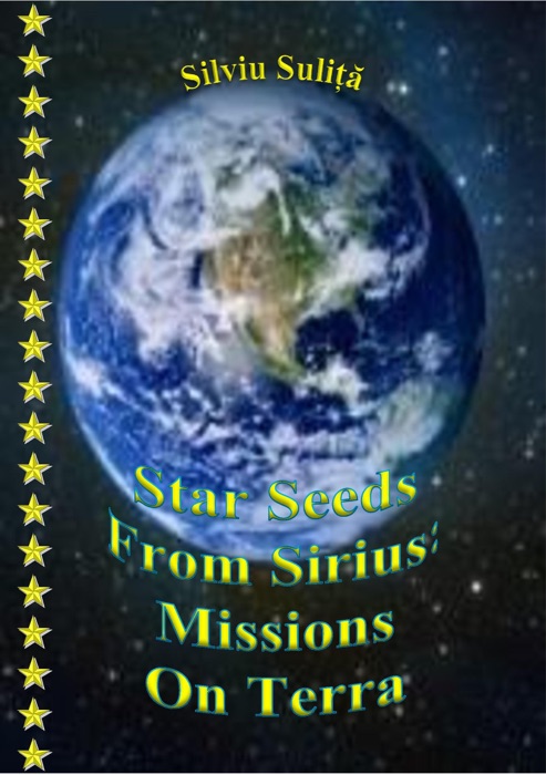 Star Seeds From Sirius: Missions On Terra