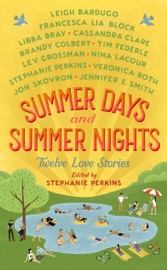 Summer Days and Summer Nights - Stephanie Perkins