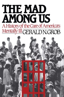Mad Among Us by Gerald N. Grob