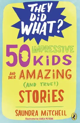 Read: 50 Impressive Kids and Their Amazing Book (and True!) Stories