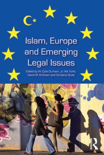 Islam, Europe and Emerging Legal Issues by W. Cole Durham, David M. Kirkham & Rik Torfs