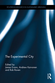 The Experimental City - James Evans, Andrew Karvonen & Rob Raven