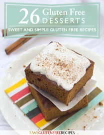 26 Gluten Free Desserts- Sweet and Simple Gluten-Free Recipes - PRIME
