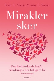 Mirakler sker - Brian L. Weiss & Amy E. Weiss