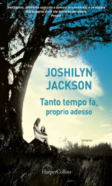 Tanto tempo fa, proprio adesso - Joshilyn Jackson
