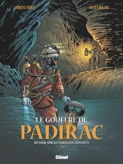 Le Gouffre de Padirac - Tome 03 by Laurent Bidot & Lucien Rollin