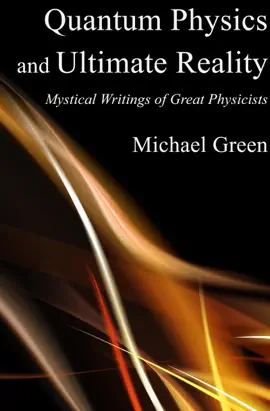 Read: Quantum Physics and Book Ultimate Reality: Mystical Writings of Great Physicists