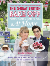Great British Bake Off - Perfect Cakes &amp; Bakes To Make At Home - Linda Collister Cover Art