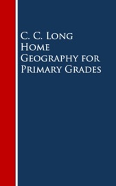 Home Geography for Primary Grades - C. C. Long