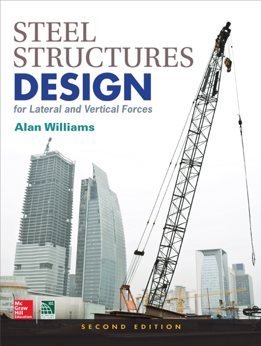 Steel Structures Design for Lateral and Vertical Forces, Second Edition