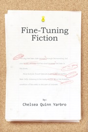 Fine Tuning Fiction - Chelsea Quinn Yarbro