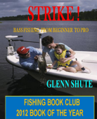 Strike ! Bass Fishing From Beginner To Pro - Glenn Shute