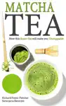 Matcha Tea by Richard Foster Fletcher Book Summary, Reviews and Downlod