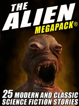 Read: Book The Alien MEGAPACK®: 25 Modern and Classic Science Fiction Stories
