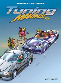 Tuning Maniacs - Tome 02 - Patrice Perna & Henri Jenfèvre