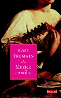 Muziek en stilte by Rose Tremain