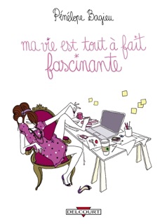 Ma vie est tout à fait fascinante by Pénélope Bagieu