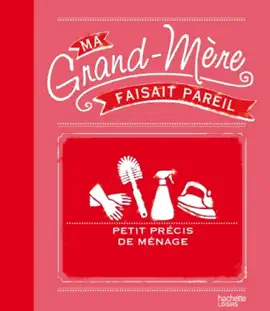 Read: Ma grand-mère faisait pareil : petit précis Book de ménage