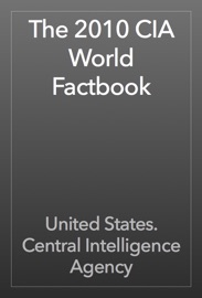 The 2010 CIA World Factbook - United States. Central Intelligence Agency