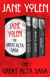 The Great Alta Saga - Jane Yolen