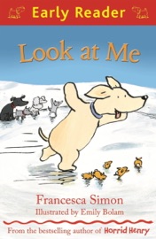Look at Me - Francesca Simon & Emily Bolam