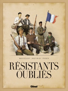 Résistants oubliés by Olivier Jouvray, Baptiste Payen & Kamel Mouellef