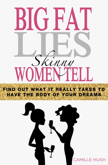 Big Fat Lies Skinny Women Tell