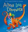 Aliens Love Dinopants by Claire Freedman Book Summary, Reviews and Downlod