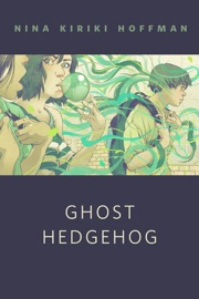 Ghost Hedgehog - Nina Kiriki Hoffman