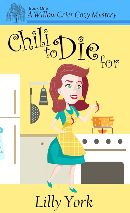 Chili to Die For (A Willow Crier Cozy Mystery Book 1)