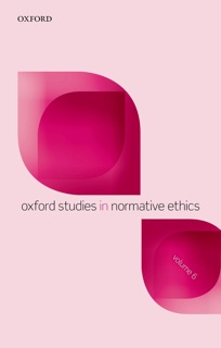 Oxford Studies in Normative Ethics, Volume 6 by Mark Timmons