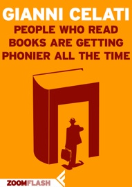 People Who Read Books Are Getting Phonier All the Time - Gianni Celati