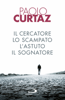 Il cercatore, lo scampato, l'astuto, il sognatore - Paolo Curtaz