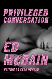 Privileged Conversation - Ed McBain